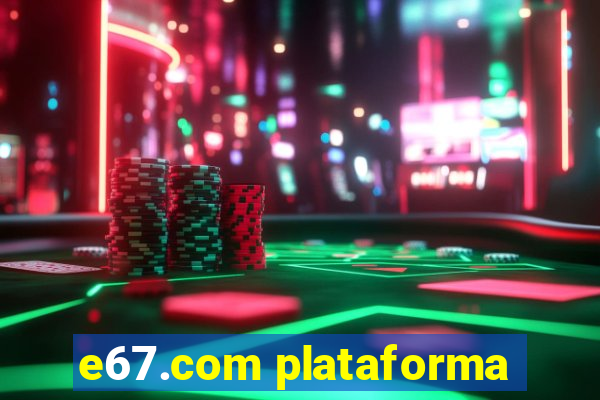 e67.com plataforma