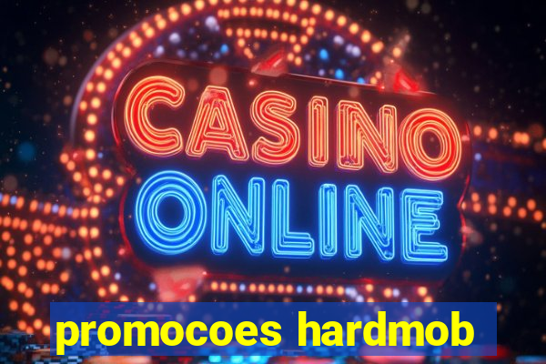 promocoes hardmob