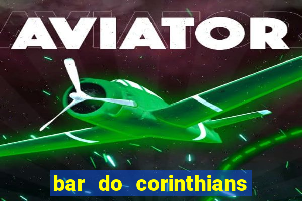 bar do corinthians em fortaleza