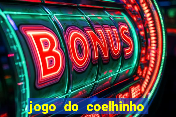 jogo do coelhinho de ganhar dinheiro