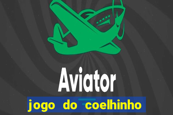 jogo do coelhinho de ganhar dinheiro