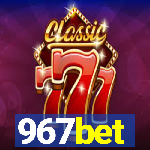 967bet