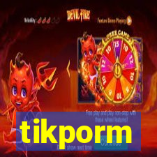 tikporm