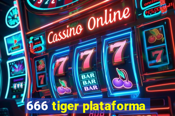 666 tiger plataforma