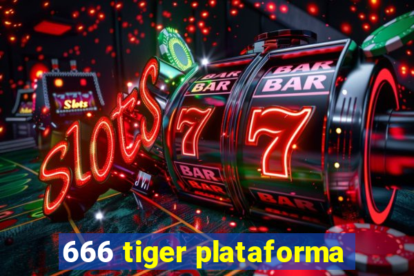 666 tiger plataforma