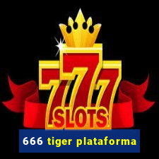 666 tiger plataforma