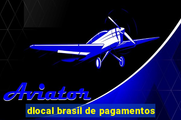 dlocal brasil de pagamentos