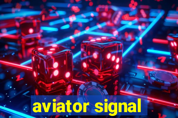 aviator signal