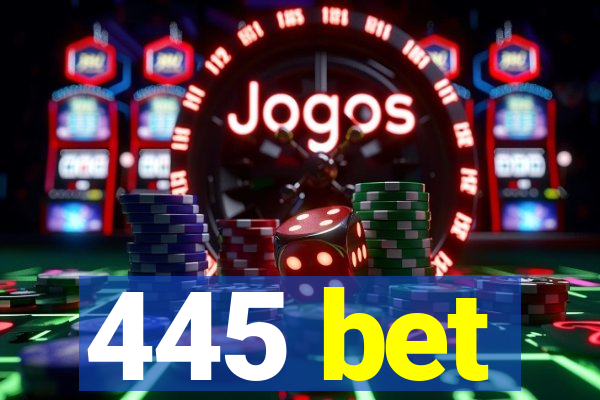 445 bet