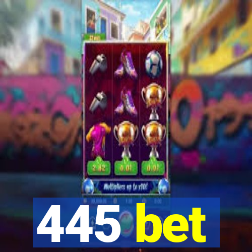 445 bet