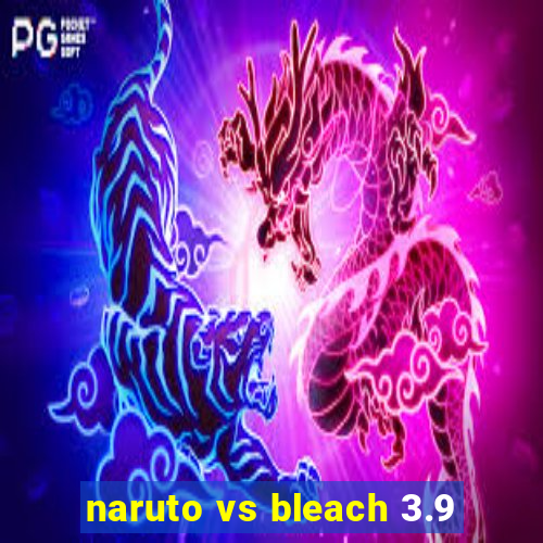 naruto vs bleach 3.9