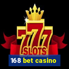 168 bet casino