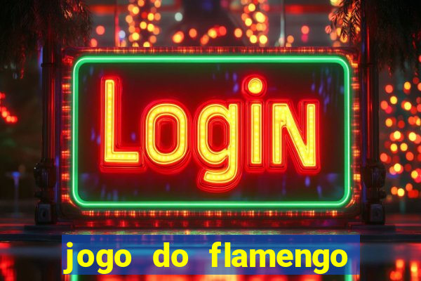 jogo do flamengo rede canais