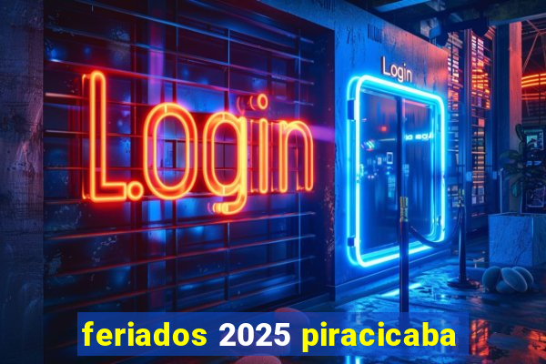 feriados 2025 piracicaba