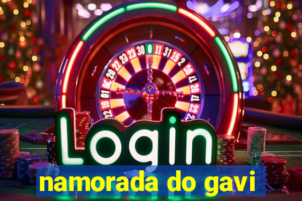 namorada do gavi