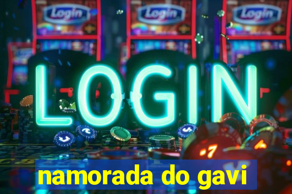 namorada do gavi