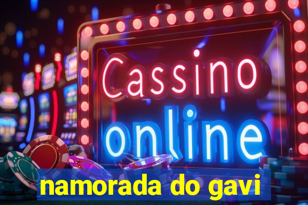 namorada do gavi