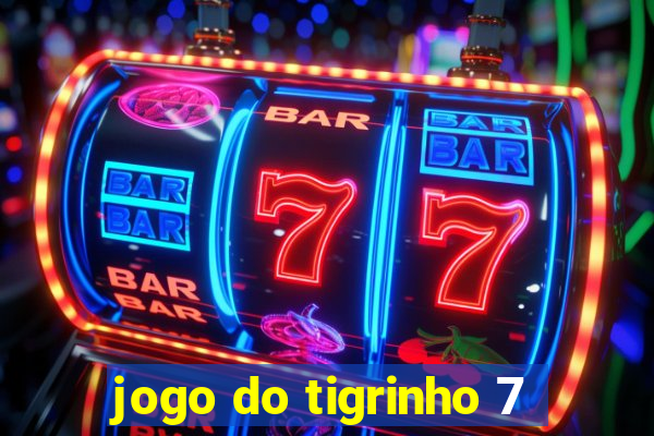 jogo do tigrinho 7