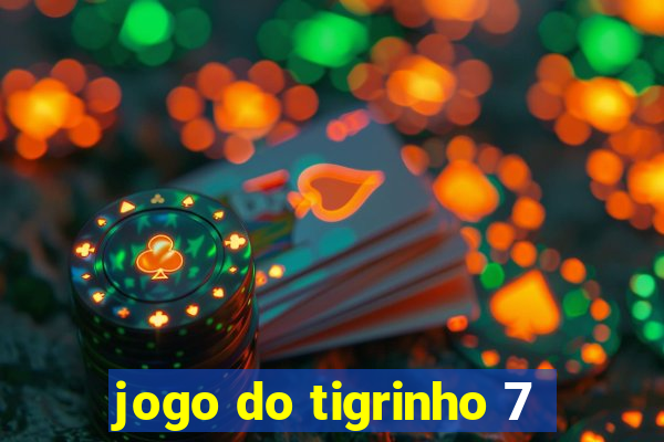 jogo do tigrinho 7