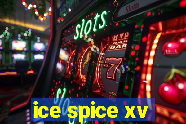 ice spice xv