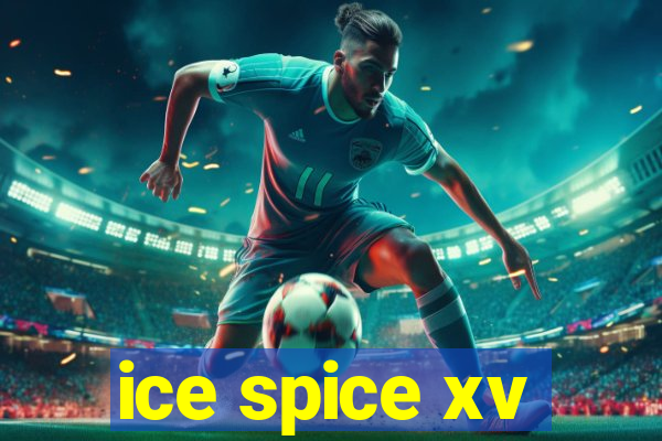 ice spice xv