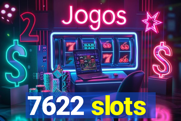 7622 slots