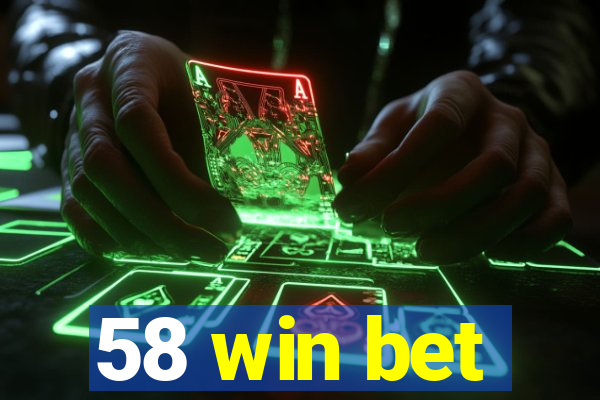 58 win bet