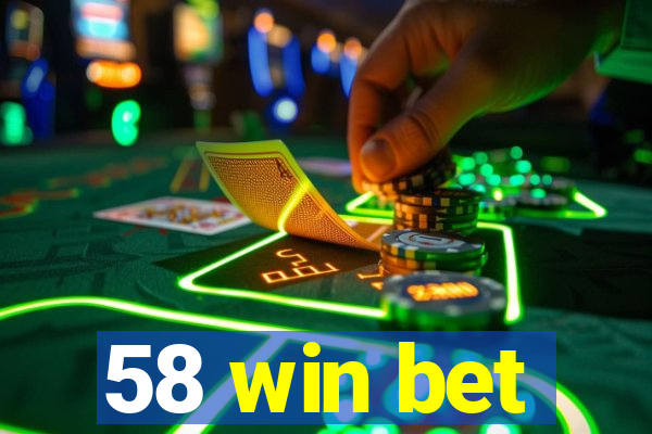 58 win bet