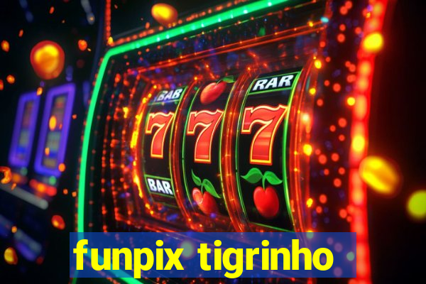 funpix tigrinho