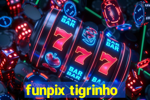 funpix tigrinho