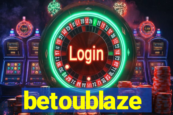 betoublaze