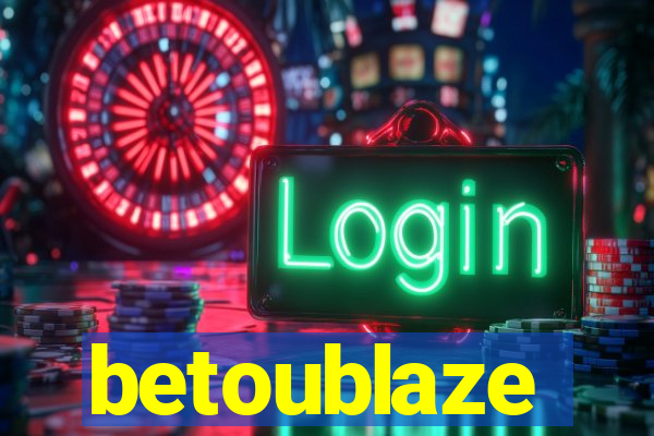 betoublaze