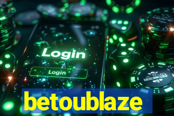 betoublaze