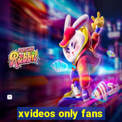 xvideos only fans