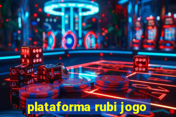 plataforma rubi jogo