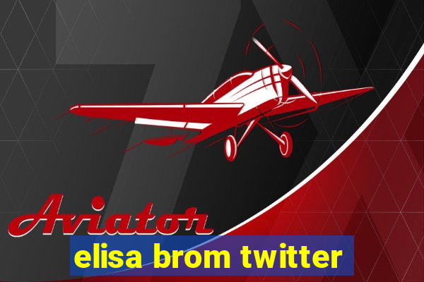 elisa brom twitter