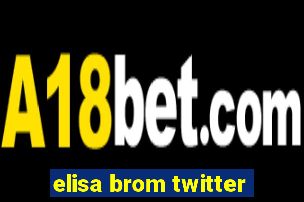 elisa brom twitter