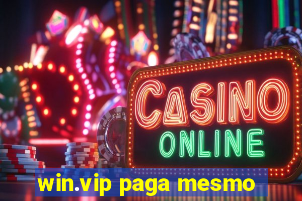 win.vip paga mesmo