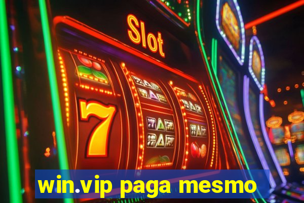 win.vip paga mesmo