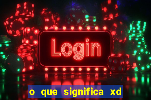 o que significa xd em jogos