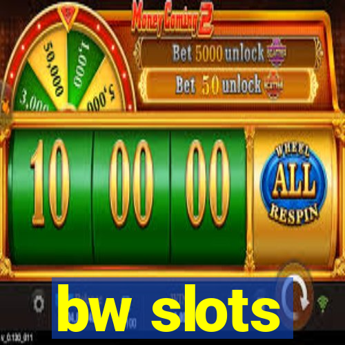 bw slots