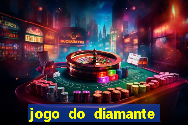 jogo do diamante para ganhar dinheiro