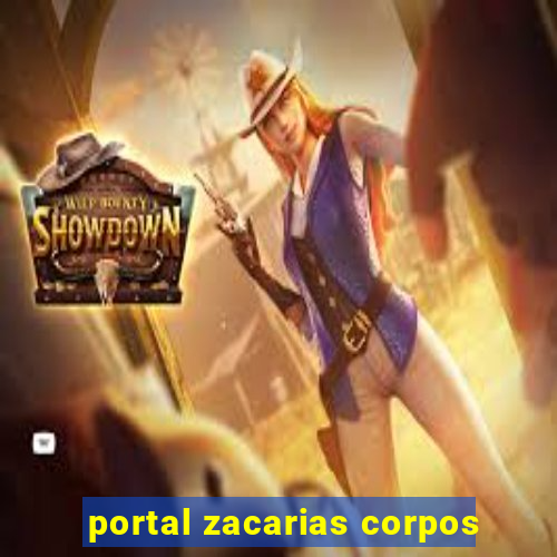 portal zacarias corpos