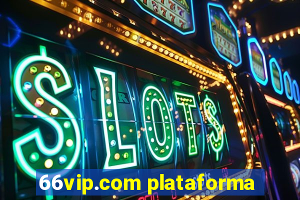 66vip.com plataforma