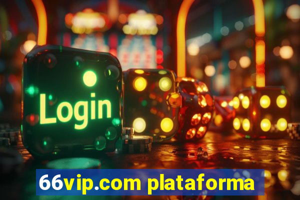 66vip.com plataforma