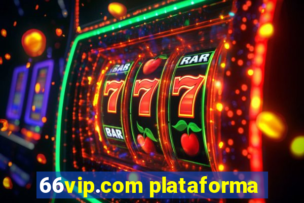 66vip.com plataforma