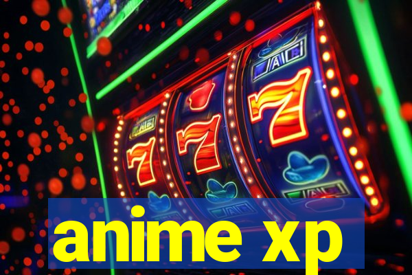 anime xp