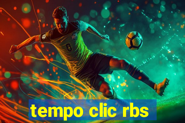 tempo clic rbs