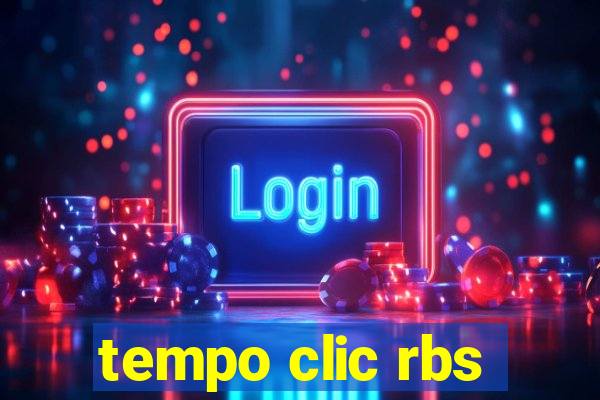 tempo clic rbs