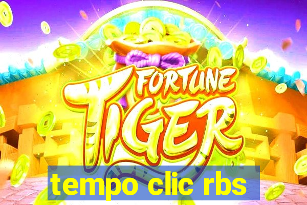 tempo clic rbs